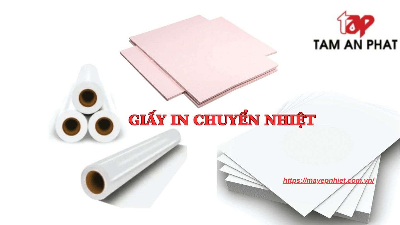 Giấy In Chuyển Nhiệt: Phân Loại, Cách Chọn & Hướng Dẫn Sử Dụng Chuẩn