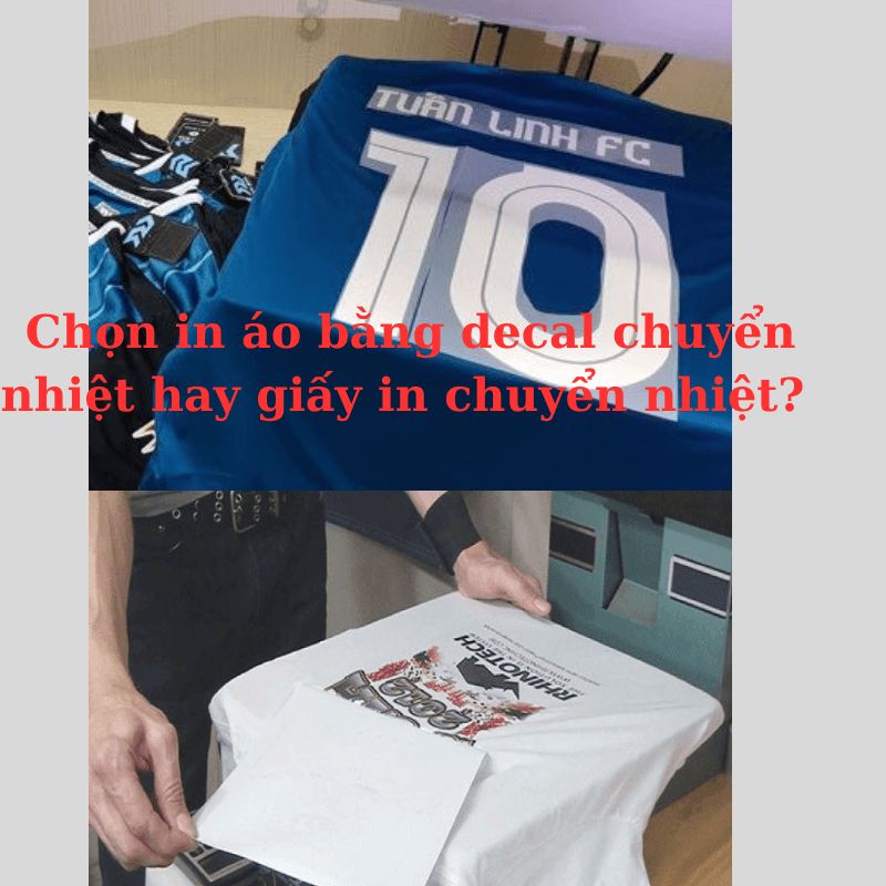 In áo chọn giấy in chuyển nhiệt và decal chuyển nhiệt