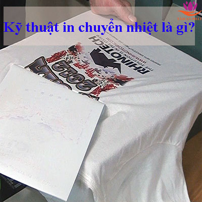 Kỹ thuật in chuyển nhiệt là gì