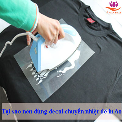 Tại sao nên dùng decal chuyển nhiệt để in áo
