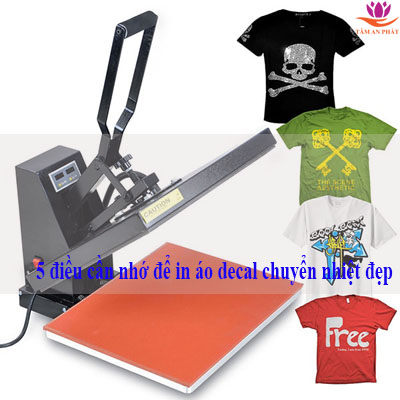 5 điều cần nhớ để in áo decal chuyển nhiệt đẹp
