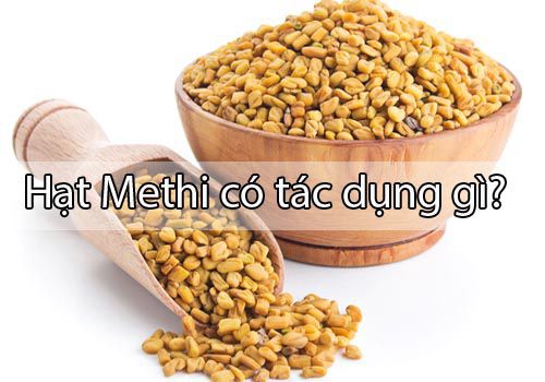 hạt methi có  tác dụng gì