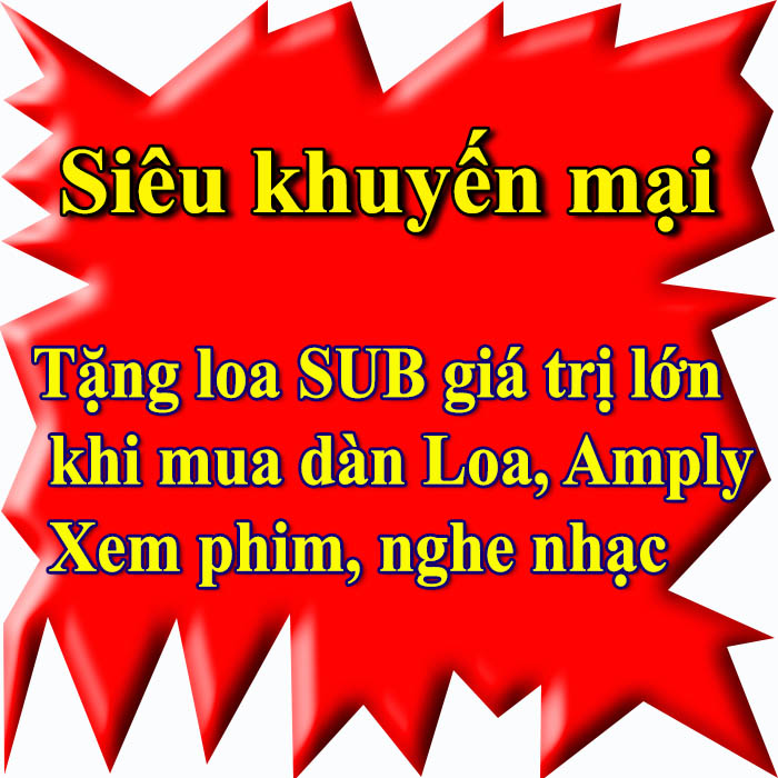 Siêu khuyến mại 22.6.2015 Tặng loa SUB khi mua dàn âm thanh.