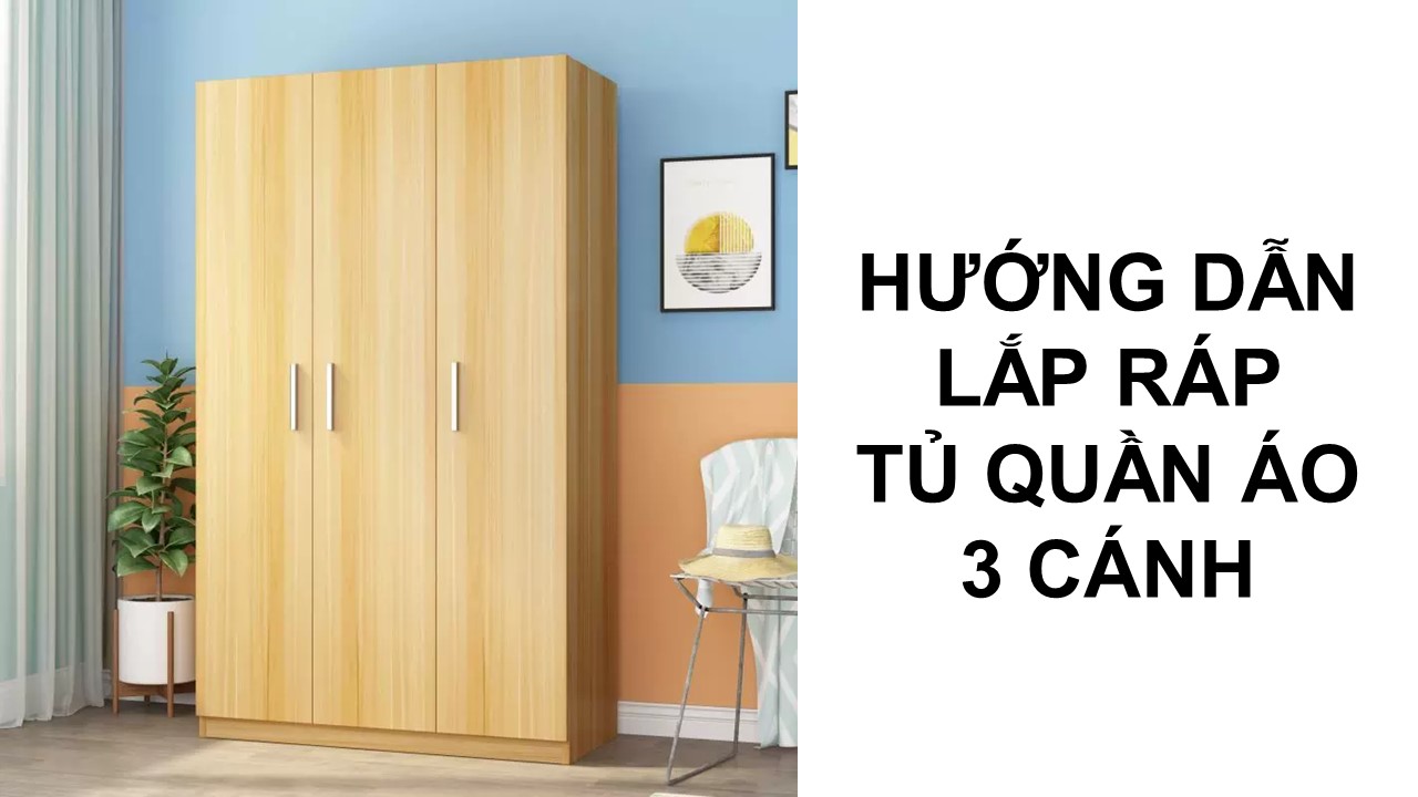 Hướng dẫn lắp ráp tủ quần áo Ngọc Diệp ND-SE3C120