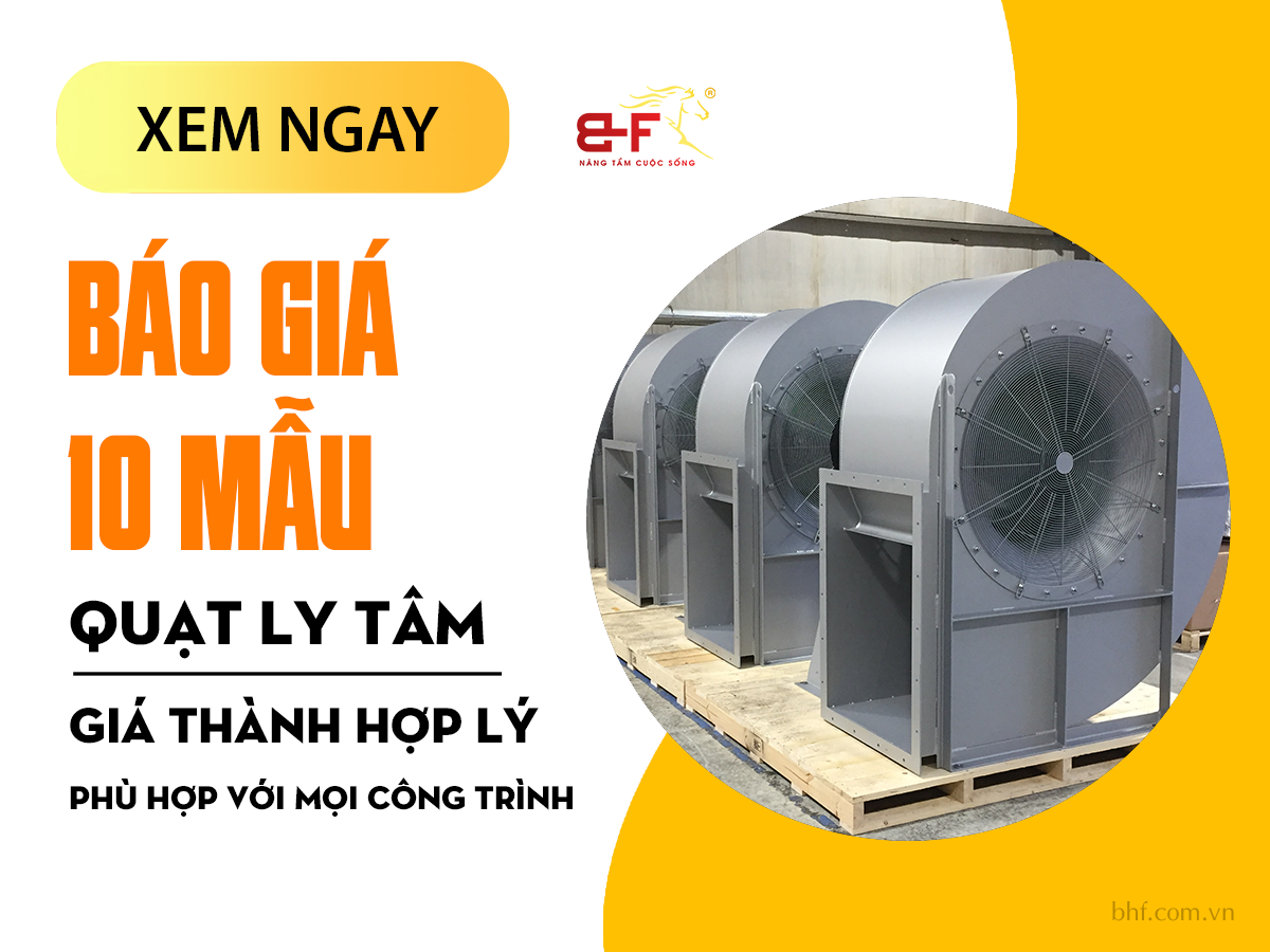 Báo Giá 10 Loại Quạt Hút Ly Tâm Công Nghiệp Đa Dụng (GIÁ + THÔNG SỐ)