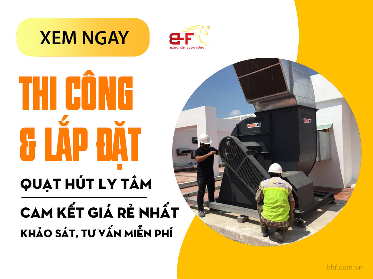 Cung cấp, thi công và lắp đặt quạt ly tâm công nghiệp giá tốt nhất TPHCM