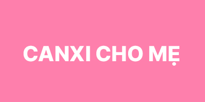 Canxi Cho Mẹ