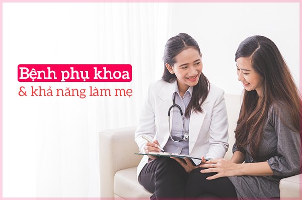 Bệnh phụ khoa dễ dẫn đến vô sinh