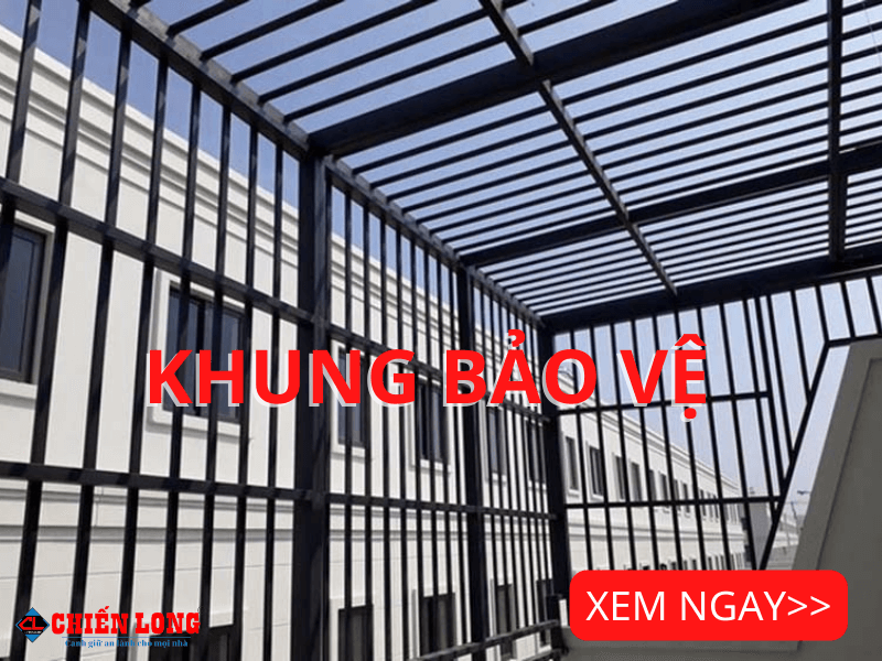 Lồng sắt khung bảo vệ giá tốt – bền bỉ thi công toàn quốc chỉ có tại Chiến Long