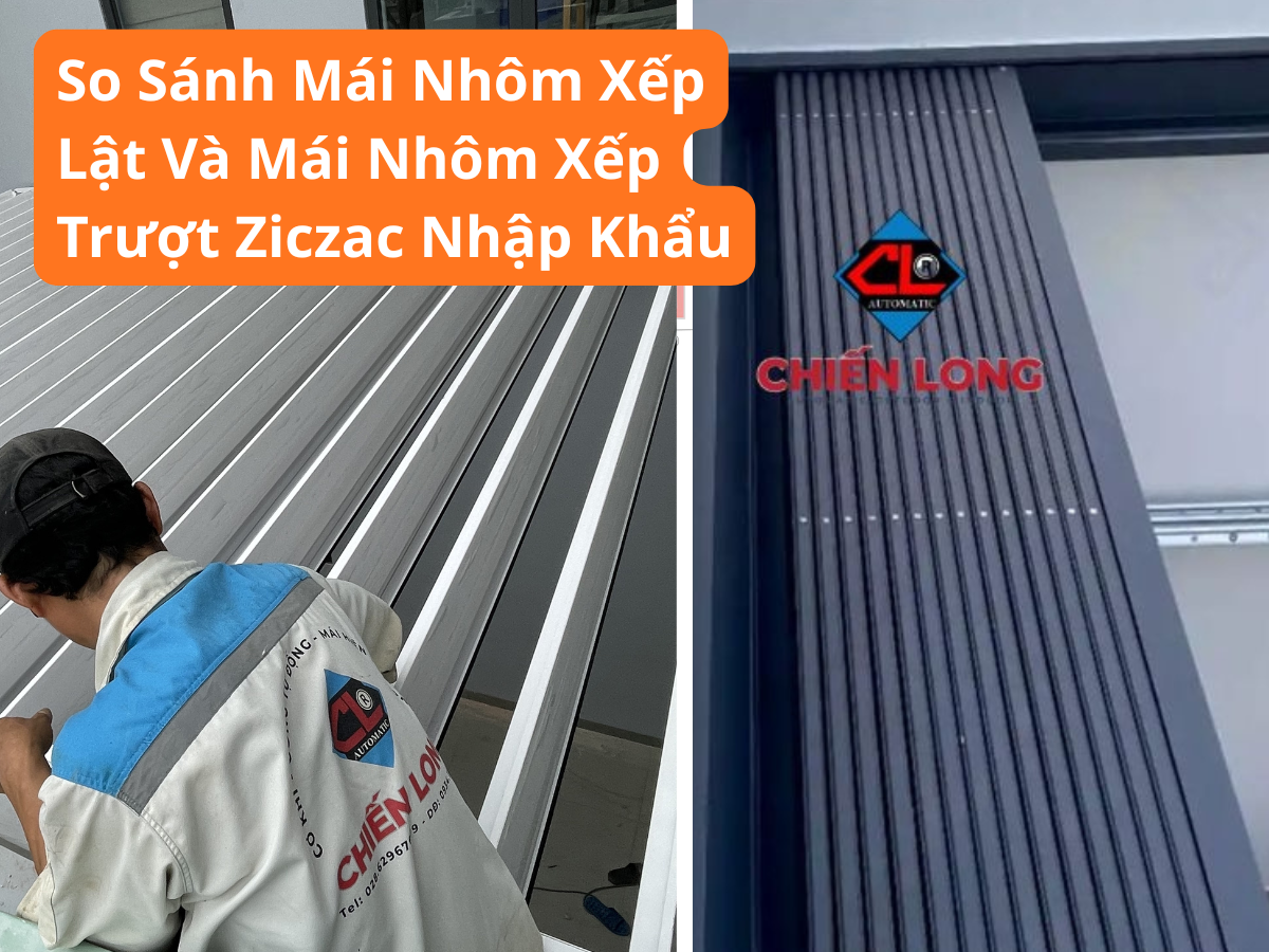 So Sánh Mái Nhôm Xếp Lật Và Mái Nhôm Xếp Trượt Ziczac Nhập Khẩu