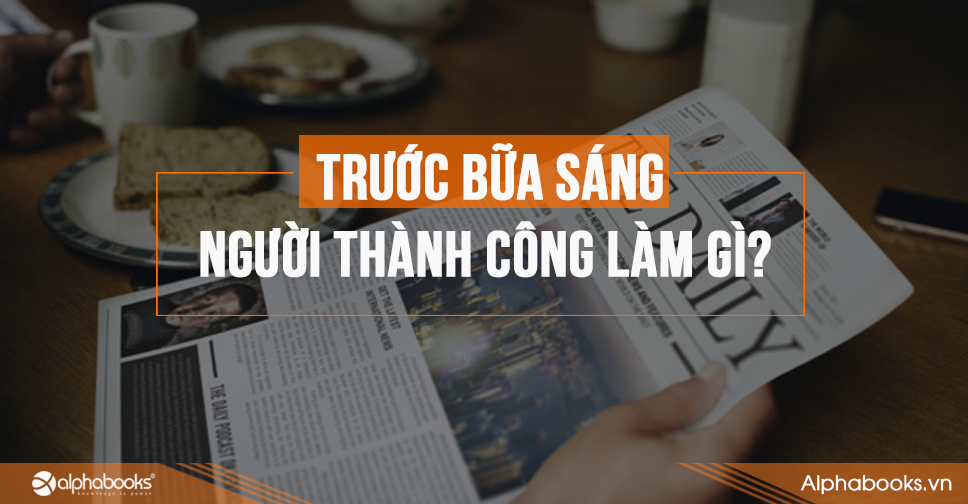 Trước Nữa Sáng, Người Thành Công Thường Làm Gì?