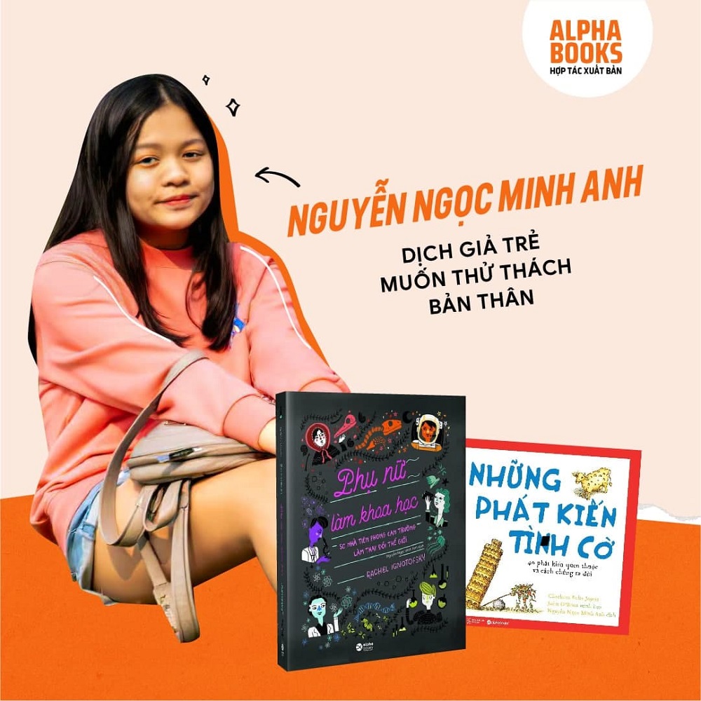Dịch giả trẻ Nguyễn Ngọc Minh Anh và cuốn sách “Phụ Nữ Làm Khoa Học”