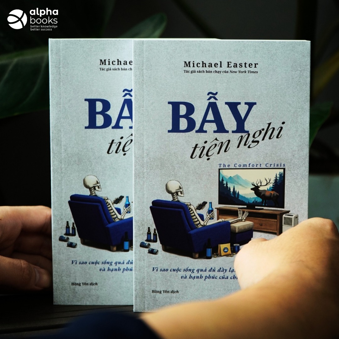 BẪY TIỆN NGHI - TẠI SAO CHÚNG TA ĐỦ ĐẦY NHƯNG VẪN KHÔNG HẠNH PHÚC?