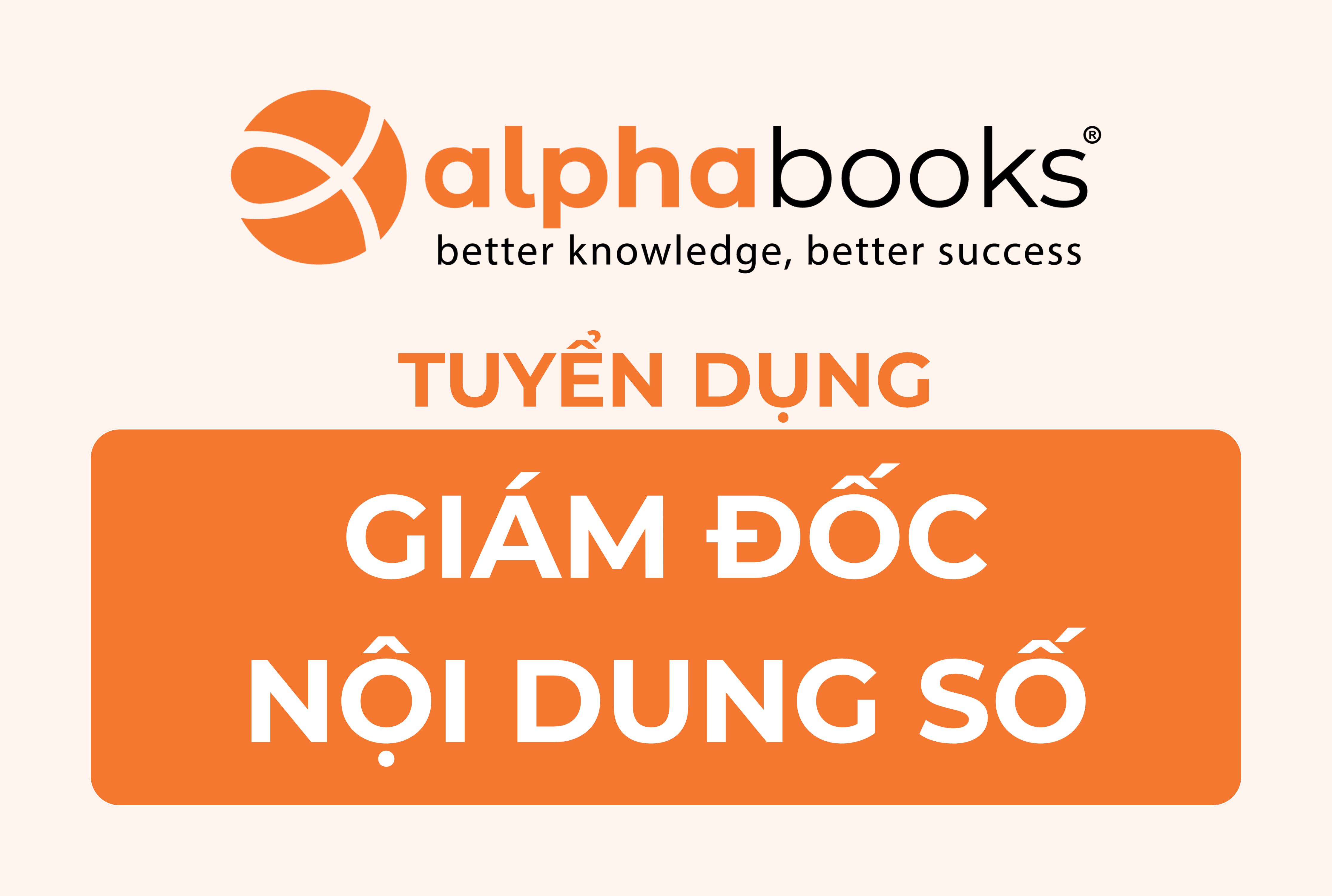 Alpha Books - Tuyển dụng Giám đốc Sản xuất & Phát triển Kinh doanh Nội dung số