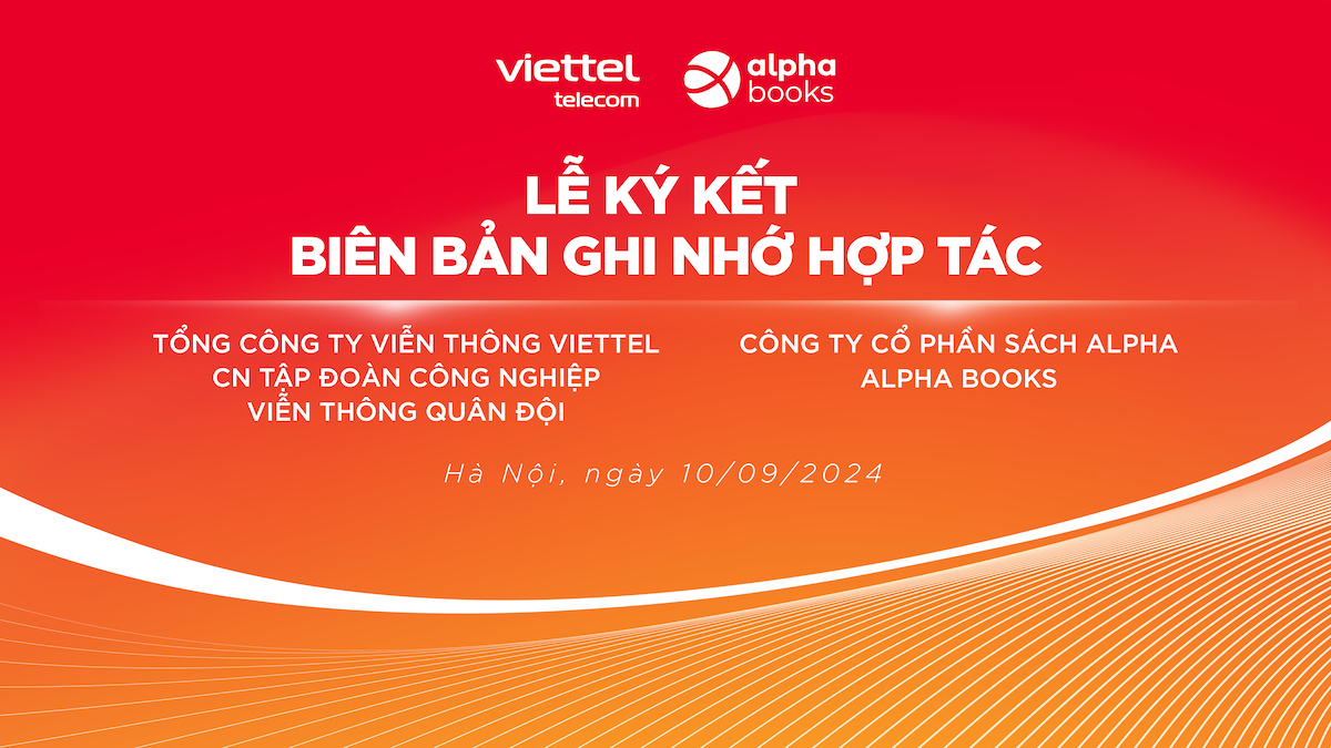 ALPHA BOOKS VÀ VIETTEL TELECOM HỢP TÁC CHIẾN LƯỢC THÚC ĐẨY THỊ TRƯỜNG SÁCH NÓI TẠI VIỆT NAM