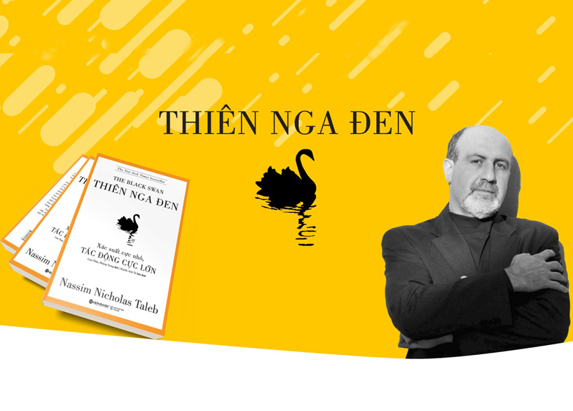 “Thiên nga đen: Xác suất cực nhỏ, tác động cực lớn” - Cuốn sách thay đổi cách nhìn của bạn về thế giới.