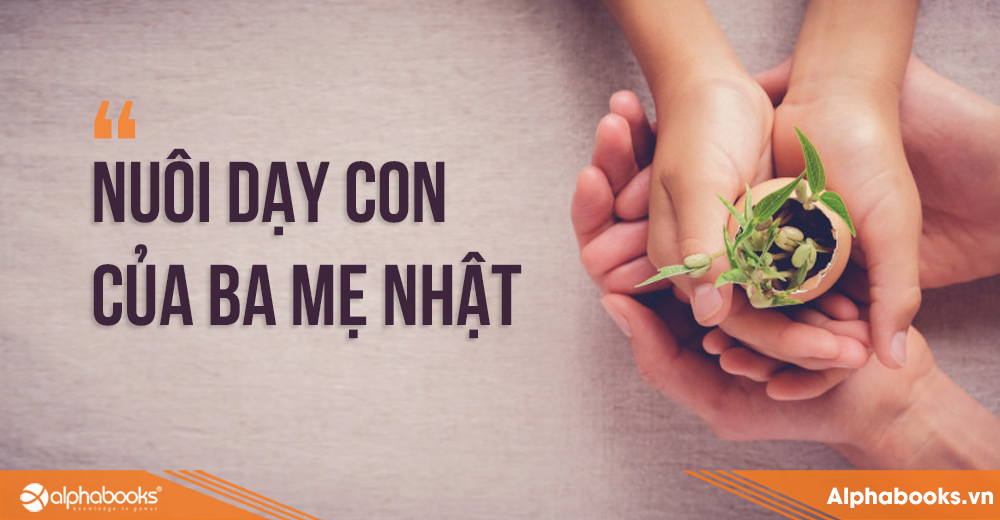 BỘ SÁCH NUÔI DẠY CON CỦA BA MẸ NHẬT
