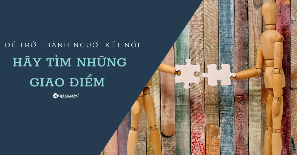 Làm thế nào để trở thành người kết nối?
