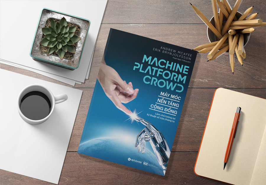 [REVIEW SÁCH] Máy móc | Nền tảng | Cộng đồng - Làm chủ công nghệ, làm chủ tương lai