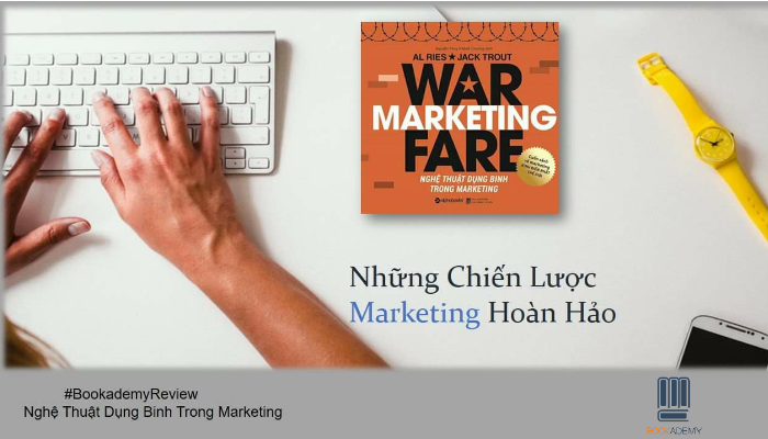 [Review Sách] Nghệ Thuật Dụng Binh Trong Marketing: Những Chiến Lược Marketing Hoàn Hảo