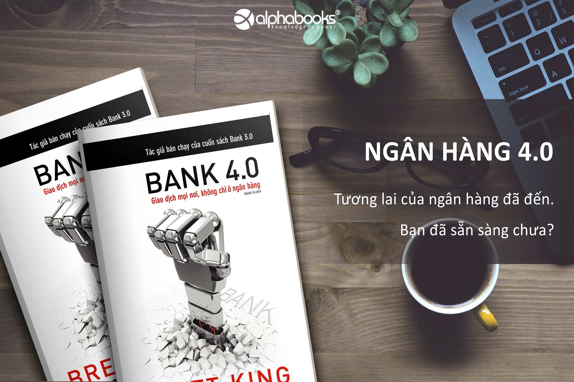 [REVIEW BANK 4.0] Ngân hàng số: Không chỉ là xu hướng