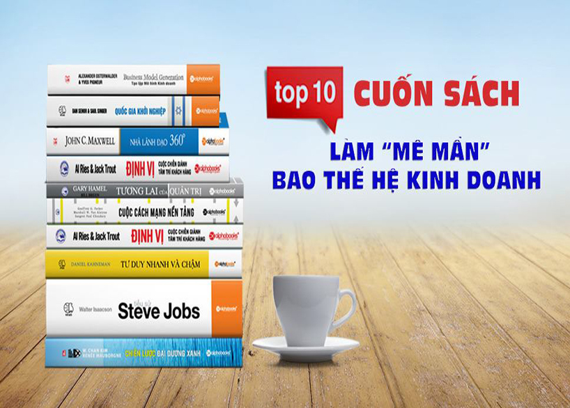 Top 10 cuốn sách làm mê mẩn bao thế hệ kinh doanh