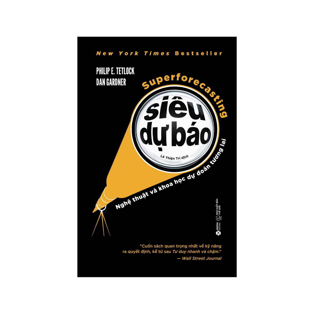 Siêu Dự Báo - Superforecasting: Những phương pháp dự đoán trên tầm chuyên gia