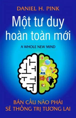 Kết quả hình ảnh cho Má»t tư duy hoà n toà n má»i â Daniel H. Pink