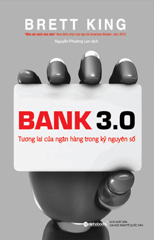 Bank 3.0 - Tương Lai Của Ngân Hàng Trong Kỷ Nguyên Số