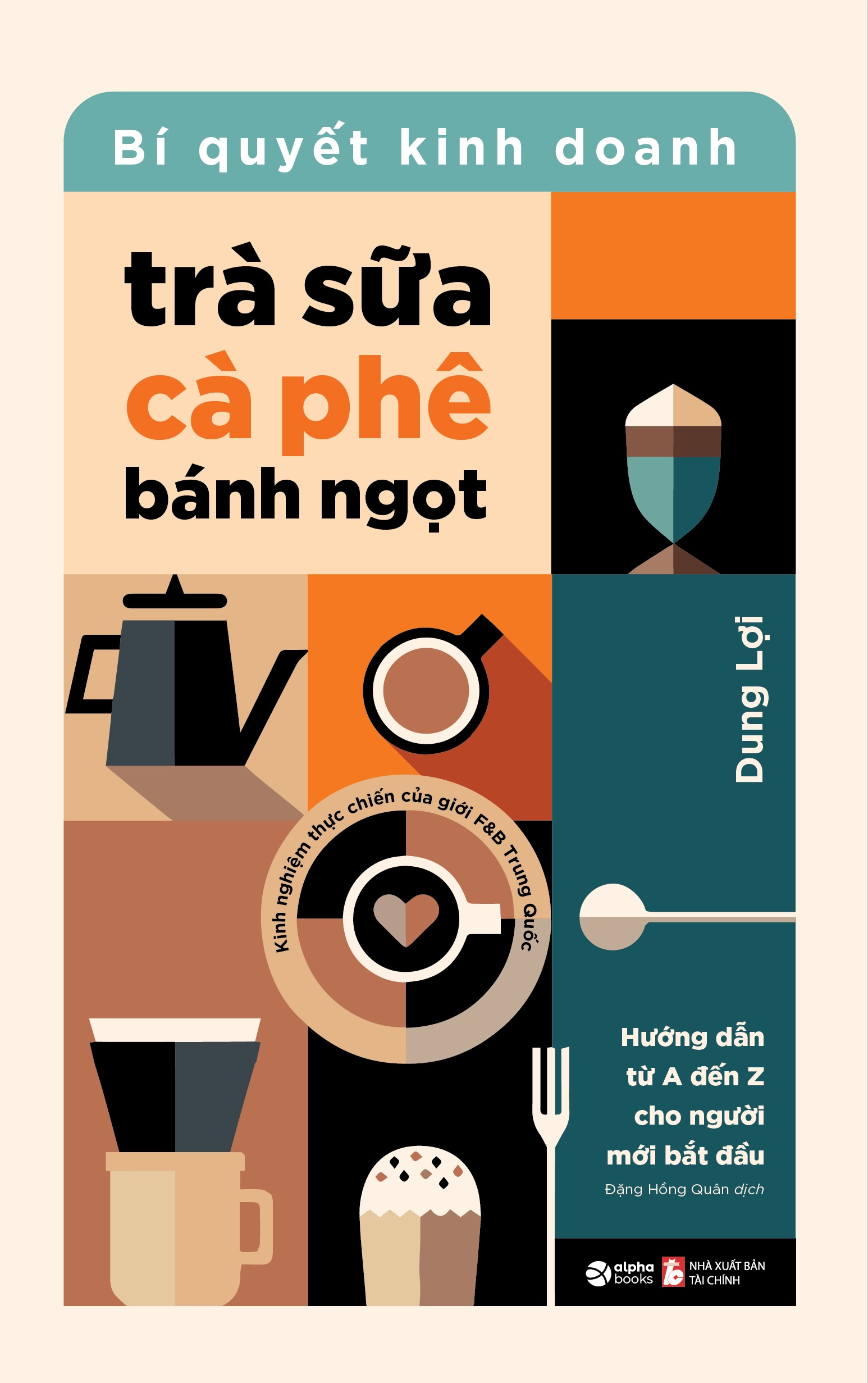 Bí Quyết Kinh Doanh Trà Sữa, Cà Phê, Bánh Ngọt: Hướng Dẫn Từ A-Z Cho Người Mới Bắt Đầu