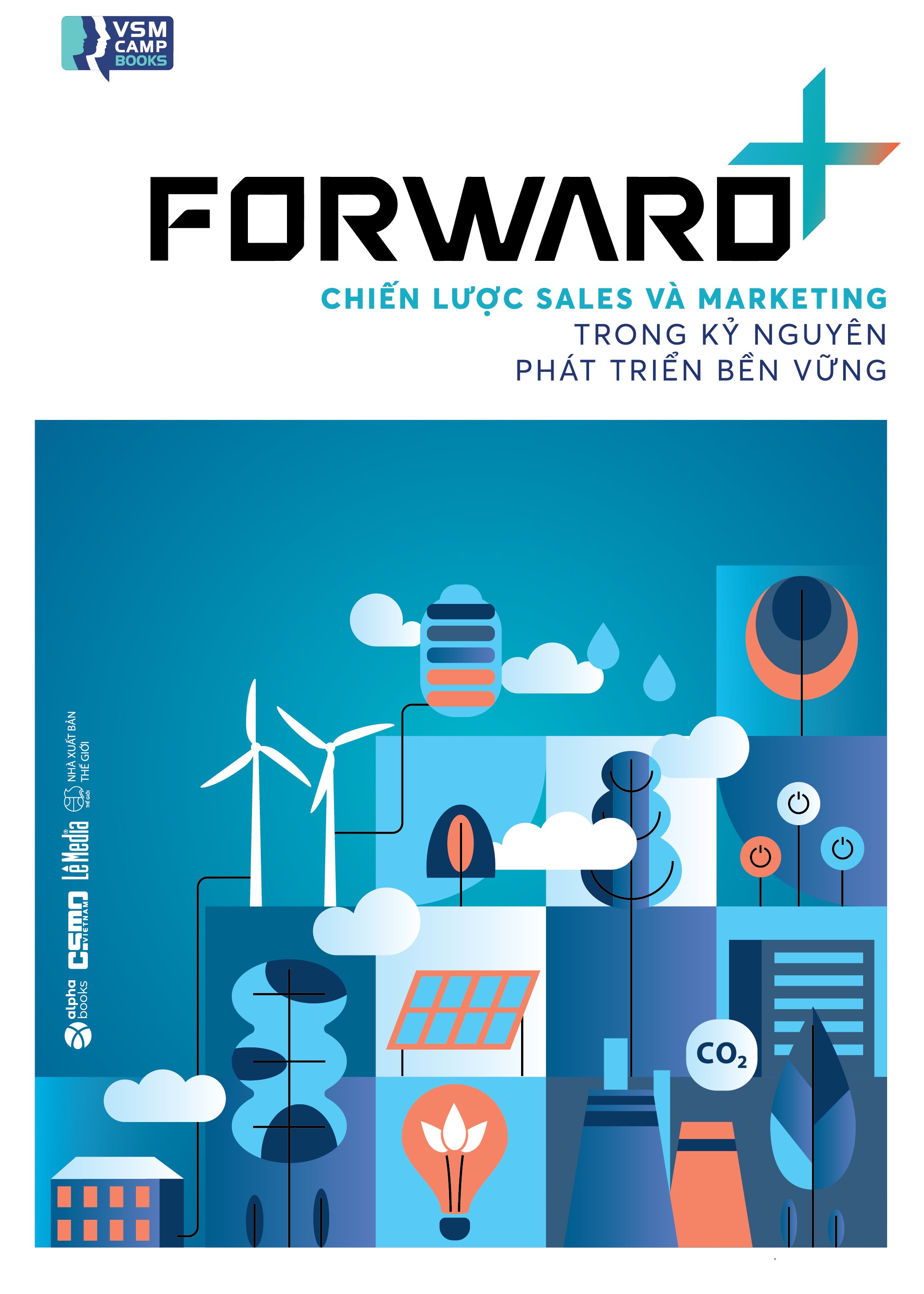 FORWARD+: Chiến Lược Sales Và Marketing Trong Kỷ Nguyên Phát Triển Bền Vững