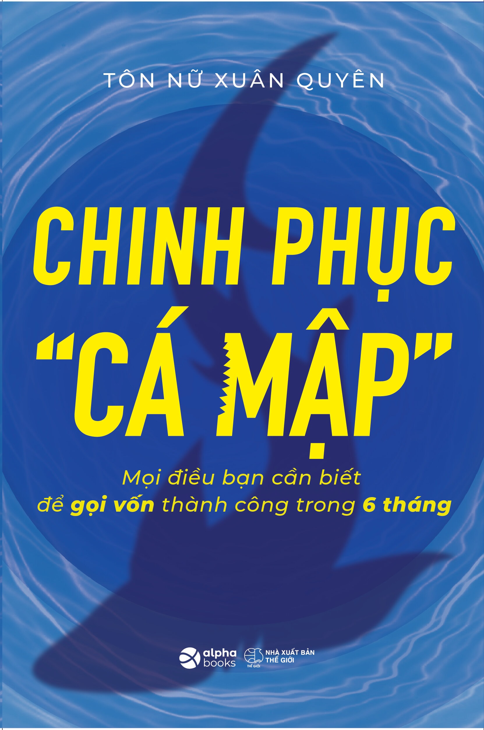 Chinh Phục Cá Mập - Tác giả Tôn Nữ Xuân Quyên