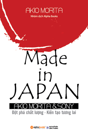 Made in Japan Akio Morita and Sony 洋書 Made In Japan - Akio Morita & Sony - Đột Phá Chất Lượng - Kiến Tạo Tươ