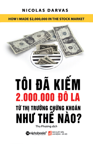Tôi Đã Kiếm Được 2 Triệu Đô La Từ Thị Trường Chứng Khoán Như Thế Nào?