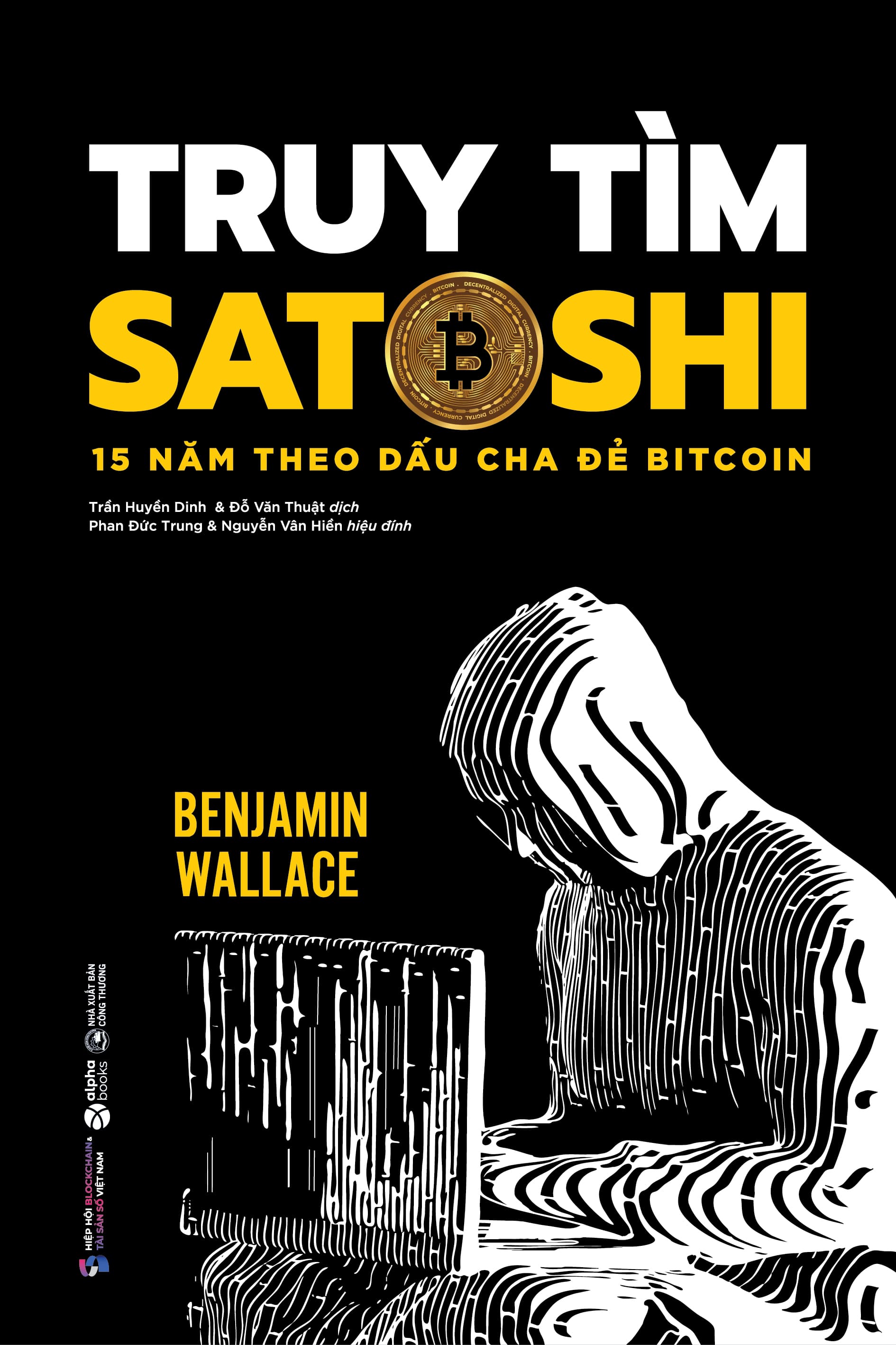[Pre-Order] Truy Tìm Satoshi - 15 Năm Theo Dấu Cha Đẻ Bitcoin