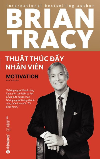 Thuật Thúc Đẩy Nhân Viên - Brian Tracy