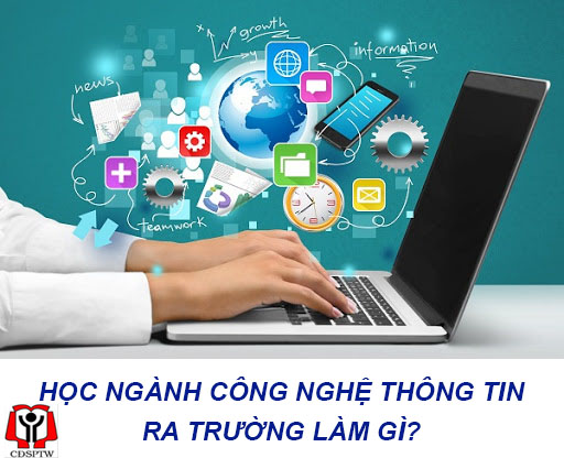 Ngành Công nghệ thông tin là gì? Ra trường làm gì?