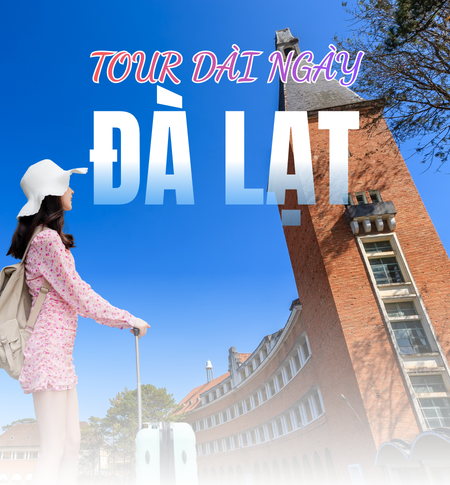 TOUR ĐÀ LẠT DÀI NGÀY