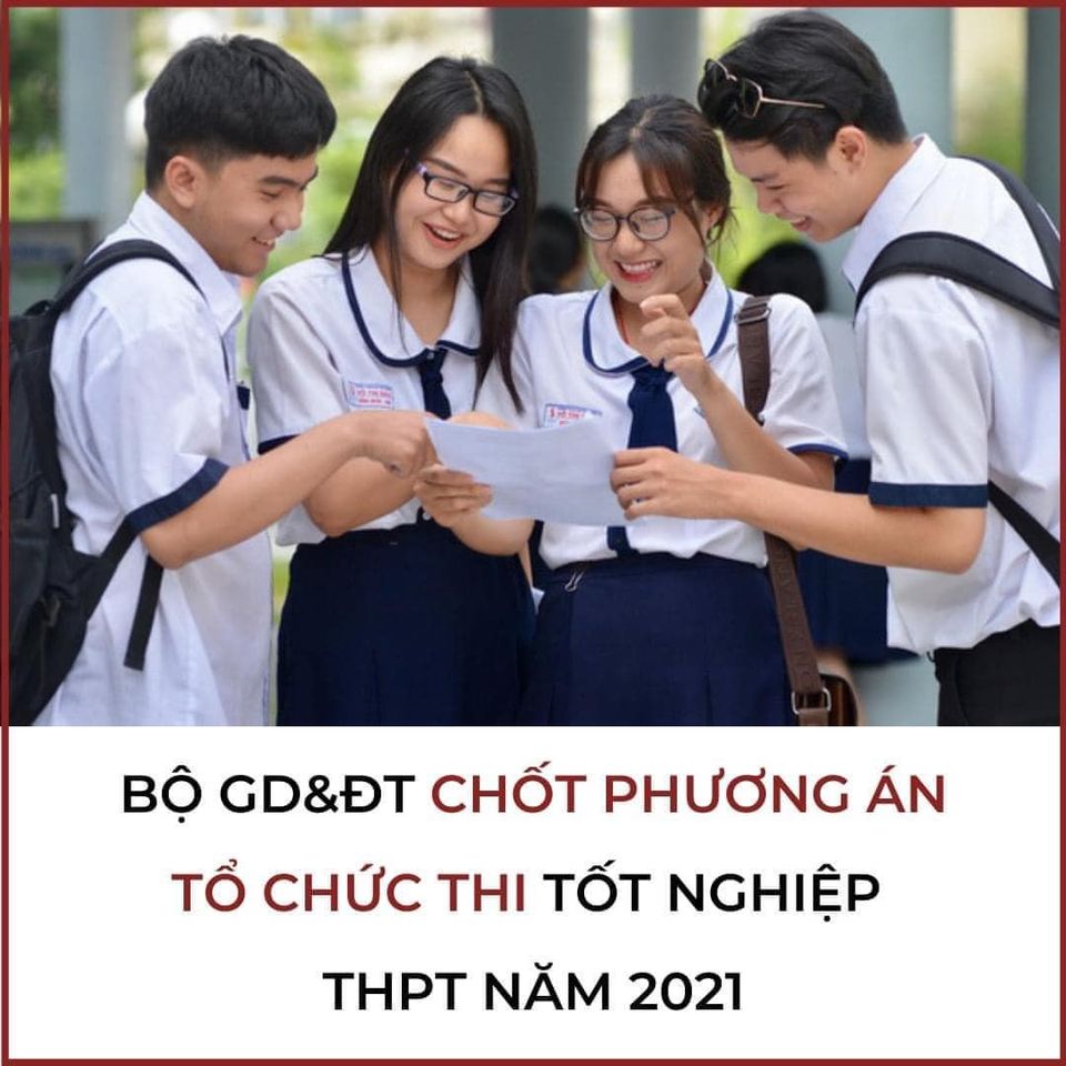 Bộ GD&ĐT đã chốt phương án thi tốt nghiệp THPT 2021