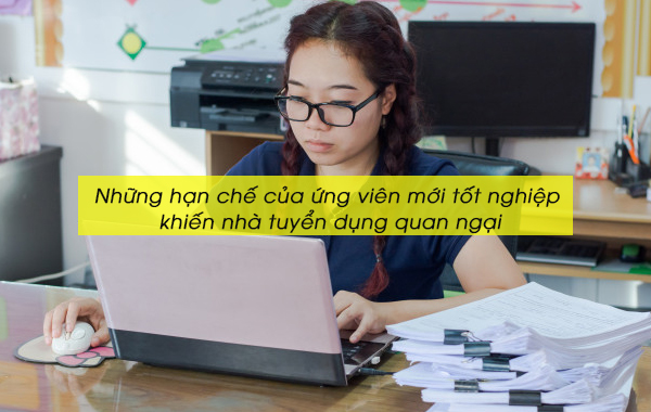 Những hạn chế của ứng viên mới tốt nghiệp khiến nhà tuyển dụng quan ngại