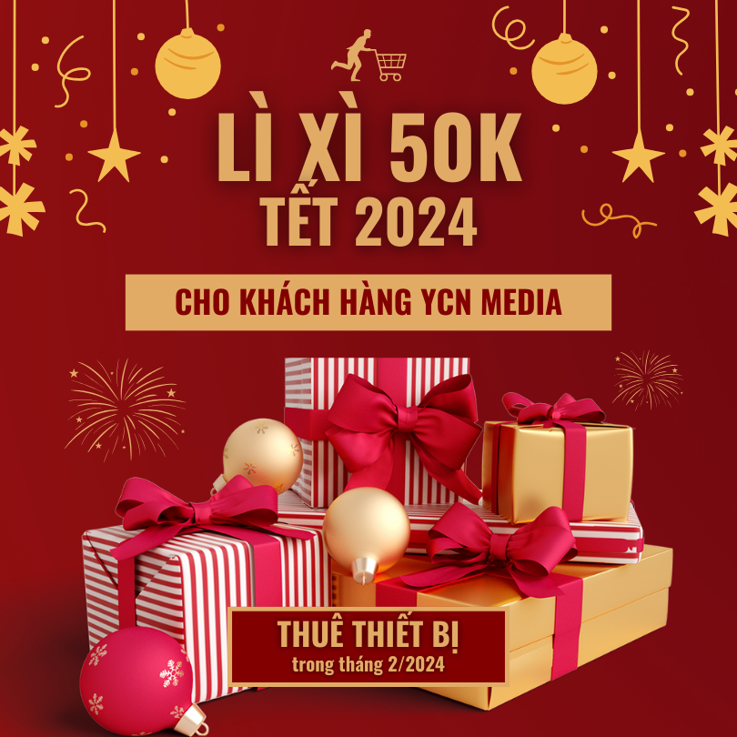 Lì xì 50k cho mọi khách hàng thuê thiết bị tại YCN Media tháng 2/2024