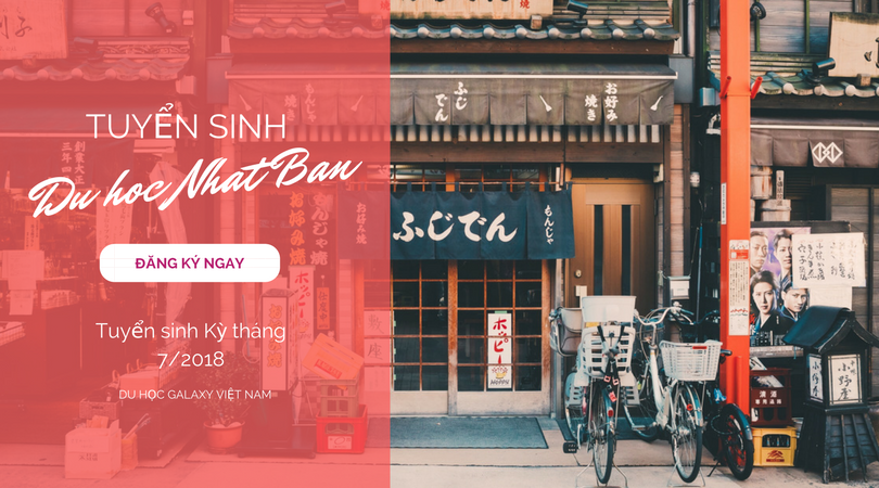 Tuyển sinh du học Nhật Bản kỳ tháng 7/2018
