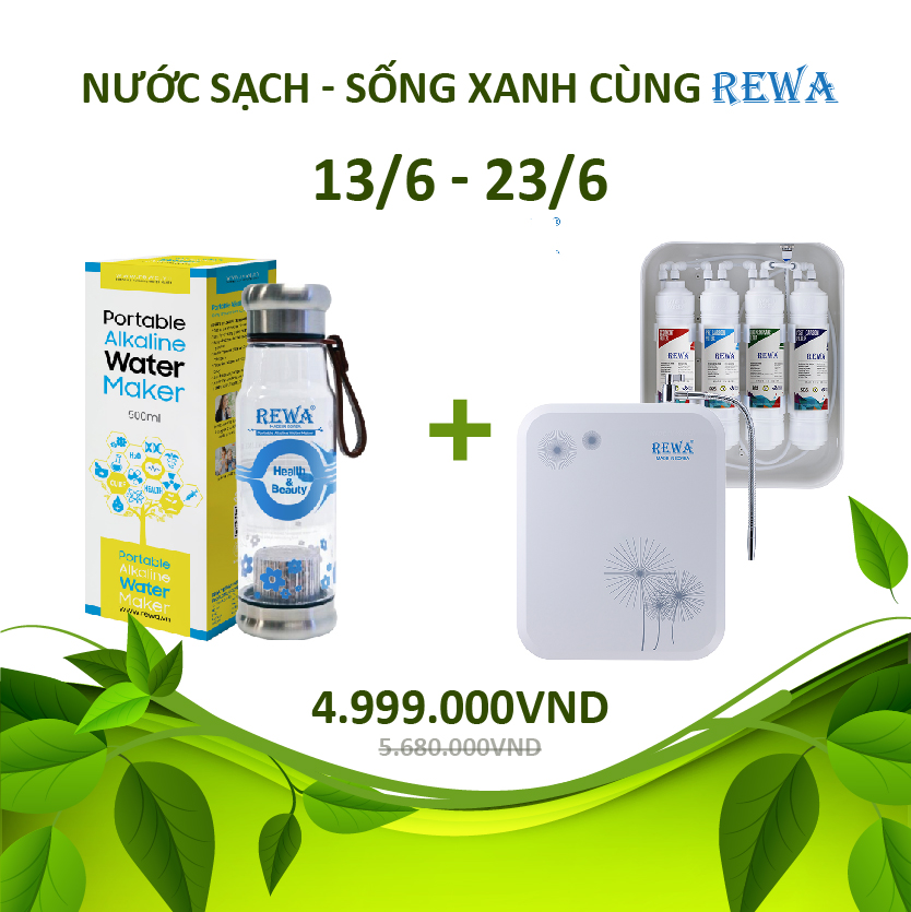 Ưu đãi tháng 6: Nước sạch - Sống xanh cùng REWA