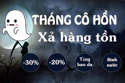 [KHUYẾN MẠI T9-2017] “THÁNG CÔ HỒN XẢ HÀNG TỒN”