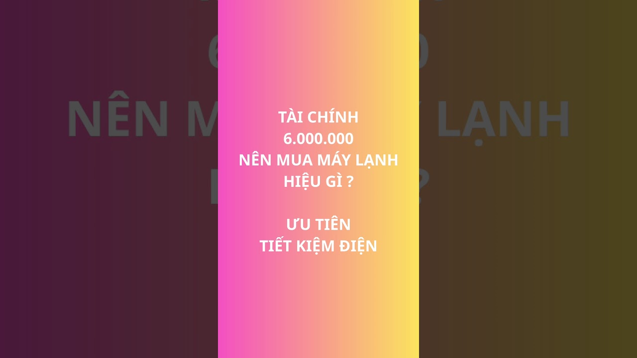Dưới 6 triệu đồng nên mua máy lạnh nào?