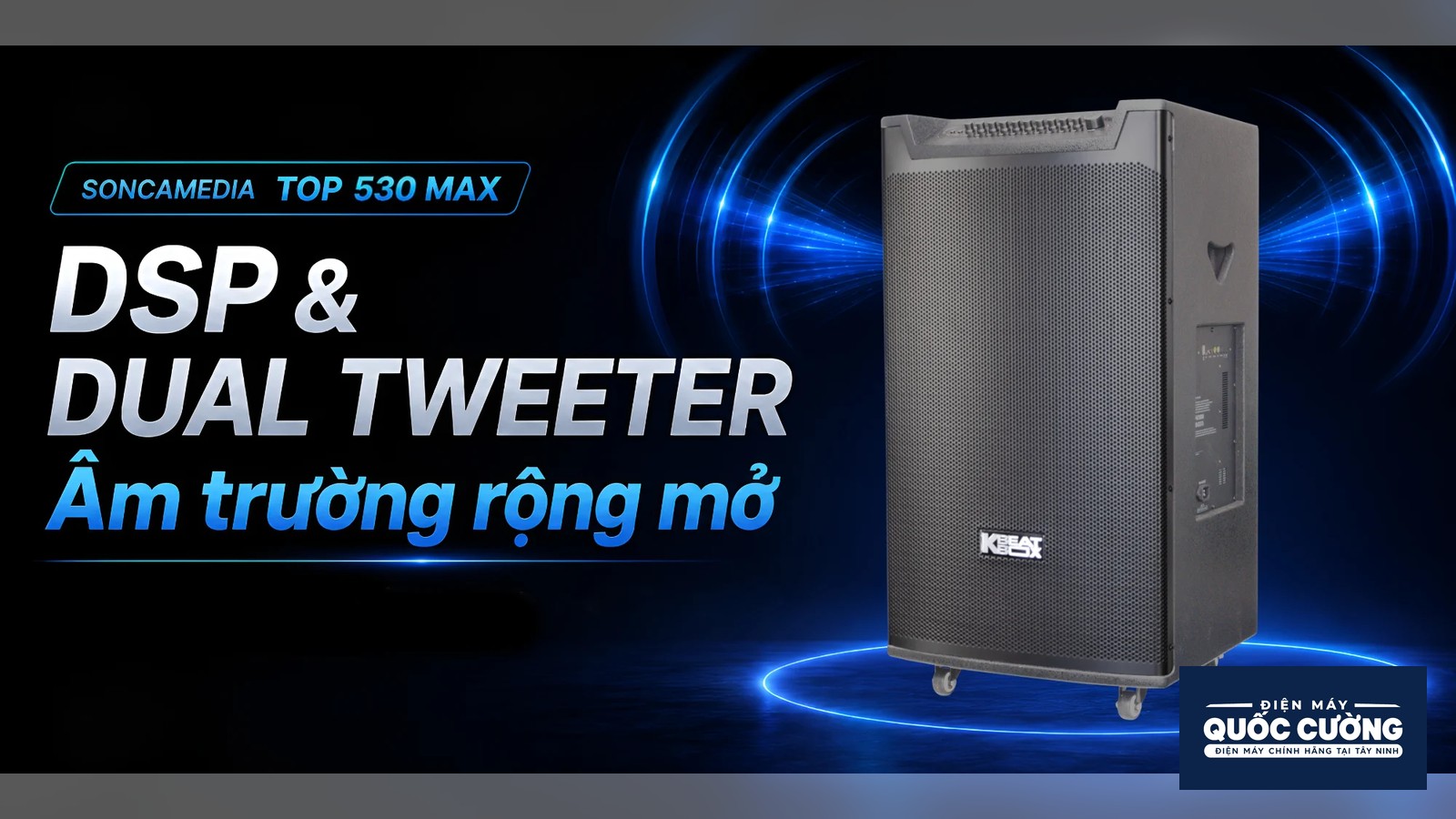 Loa SONCAMEDIA TOP 530 MAX với DSP và Dual Tweeter tạo âm trường rộng