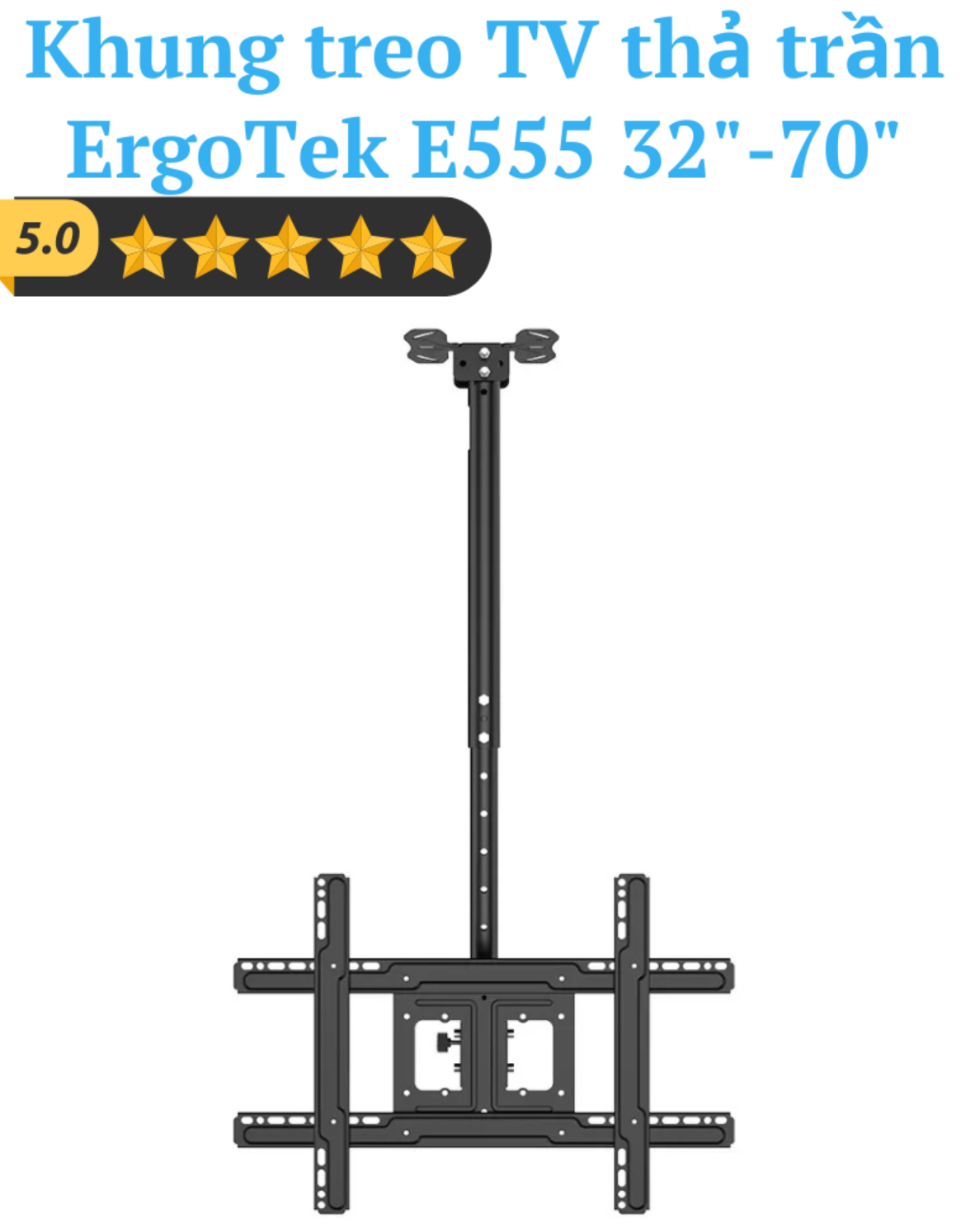 Khung treo TV thả trần ErgoTek E555 32″-70″