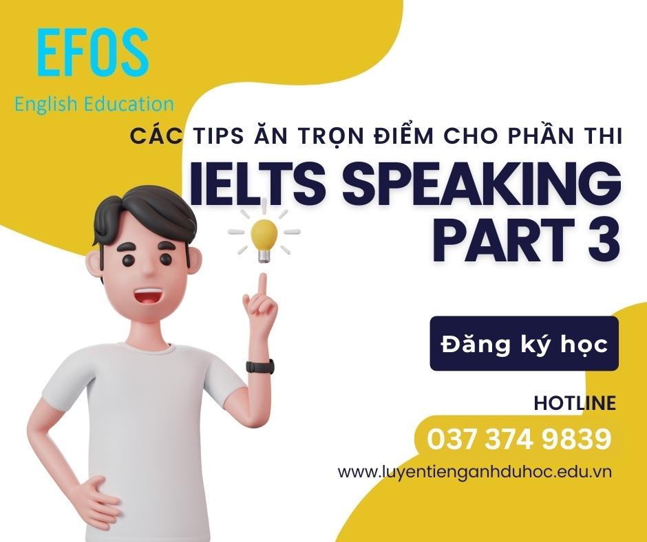3 tips thực hiện Speaking Part 3 giúp bạn ăn trọn điểm 3 tips thực hiện Speaking Part 3 giúp bạn ăn trọn điểm