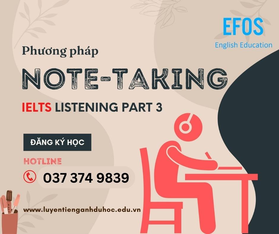 Phương pháp Note-Taking trong IELTS Listening Part 3