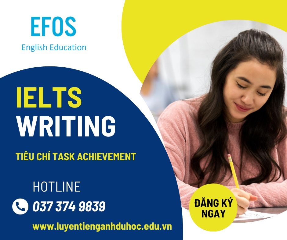 TASK ACHIEVEMENT trong IELTS Writing Task 1 TASK ACHIEVEMENT trong IELTS Writing Task 1